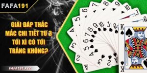 Giải Đáp Thắc Mắc Chi Tiết Từ 3 Tới Xì Có Tới Trắng Không?